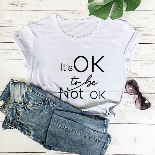 It's Ok To Be Not Ok  T-Shirt