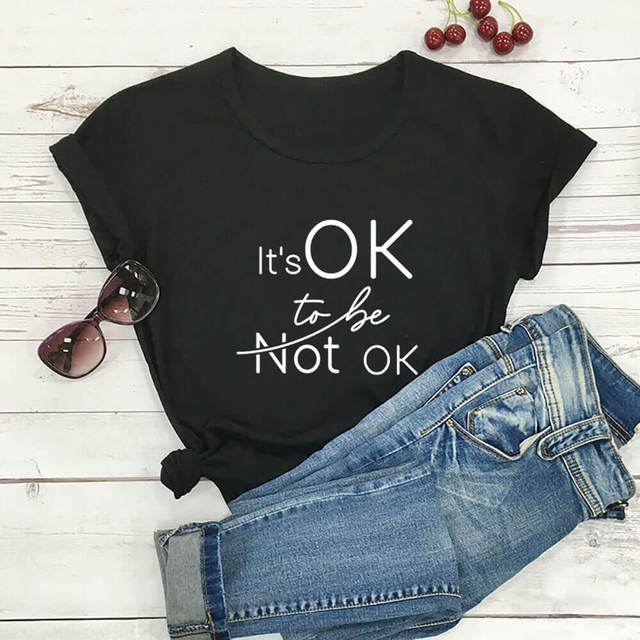 It's Ok To Be Not Ok  T-Shirt