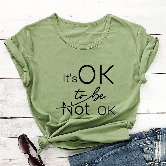 It's Ok To Be Not Ok  T-Shirt