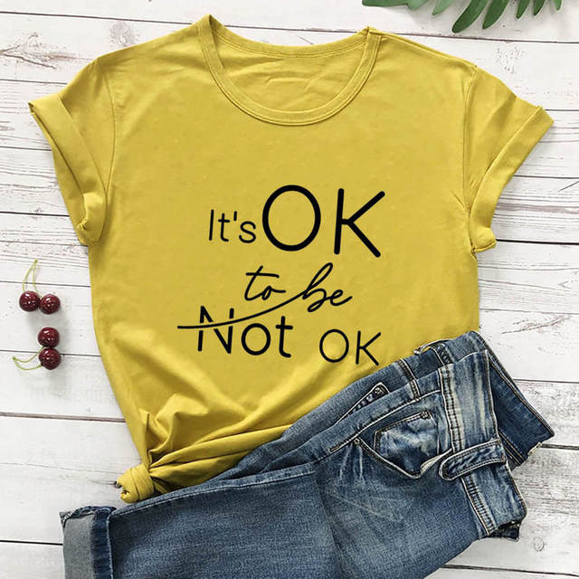 It's Ok To Be Not Ok  T-Shirt