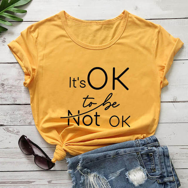 It's Ok To Be Not Ok  T-Shirt