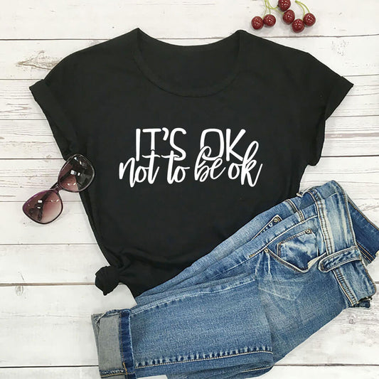It's Ok Not To Be Ok T-Shirt