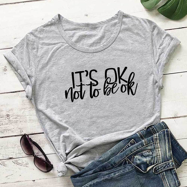 It's Ok Not To Be Ok T-Shirt