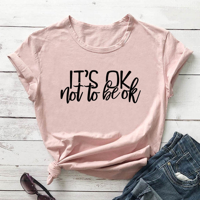 It's Ok Not To Be Ok T-Shirt