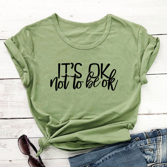 It's Ok Not To Be Ok T-Shirt